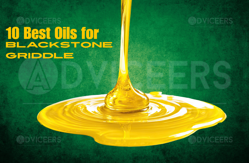 Best Oils for Blackstone Griddle